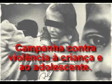 Combate � viol�ncia contra a crian�a.
